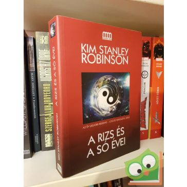 Kim Stanley Robinson: A rizs és a só évei