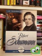 Robert Schumann (Világhíres zeneszerzők 16. CD-melléklettel)