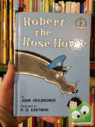 By Joan Heilbroner, P.D. Eastman: Robert the Rose Horse (Beginner Books)