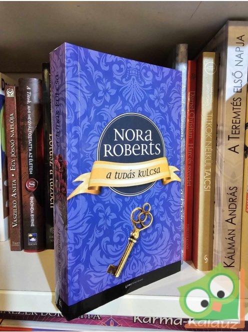Nora Roberts: A tudás kulcsa  (Kulcs-trilógia 2.)