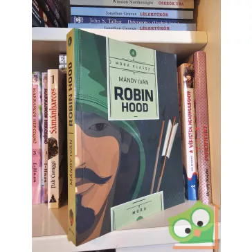 Mándy Iván: Robin Hood (Móra Klassz)