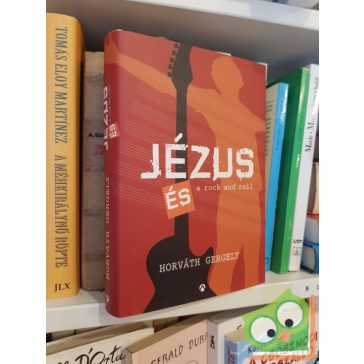 Horváth Gergely: Jézus és a rock and roll
