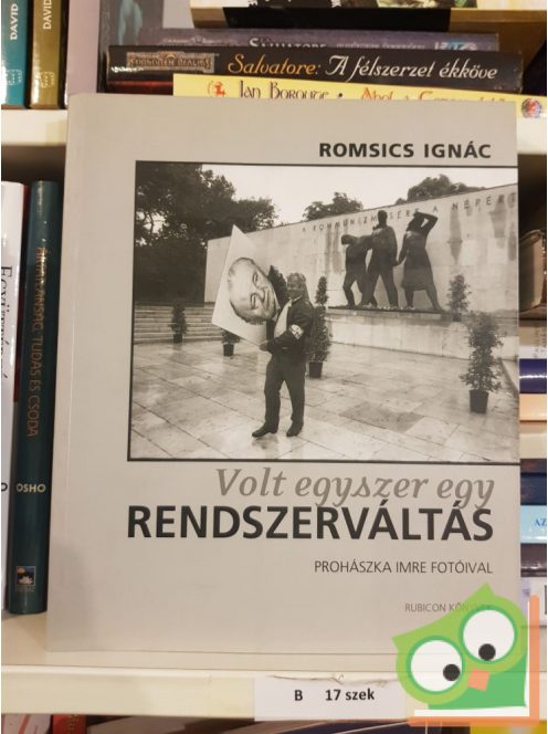 Romsics Ignác: Volt egyszer egy rendszerváltás
