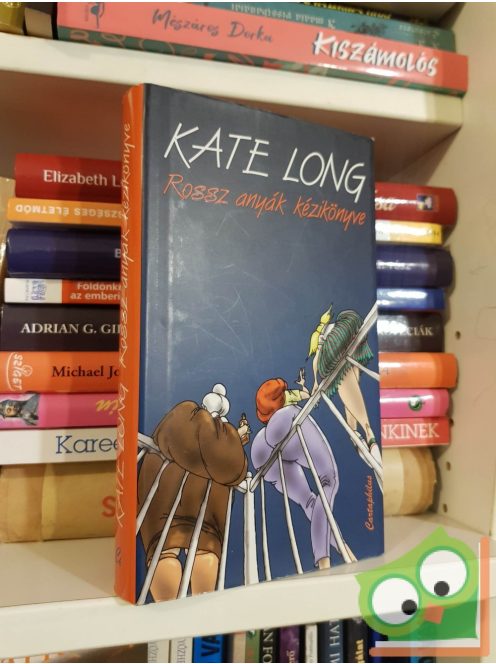 Kate Long: Rossz anyák kézikönyve