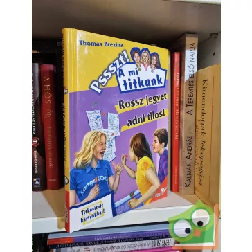   Thomas Brezina: Rossz jegyet adni tilos! (Pssszt! A mi titkunk 12.)