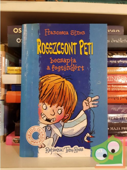 Francesca Simon: Rosszcsont Peti becsapja a fogtündért (Rosszcsont Peti 3.)