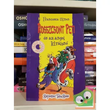   Francesca Simon: Rosszcsont Peti és az angol királynő (Rosszcsont Peti 12.)