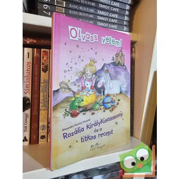   Alexandra Fischer-Hunold: Rozália királykisasszony és a titkos recept (Olvass velem!)
