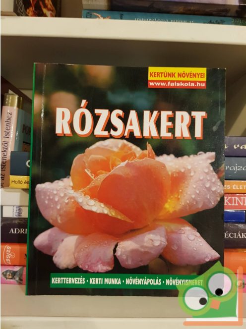 Wolfgang Seitz: Rózsakert (Kertünk Növényei)