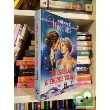 Kathleen E. Woodiwiss: Rózsaszál a fagyos télben