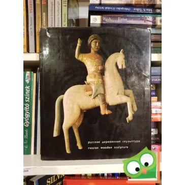 N. Pomepancev: Russian wooden sculpture - Orosz faszobrok