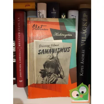   Diószegi Vilmos: Samanizmus (Élet és Tudomány kiskönyvtár sorozat) (Ritka)