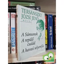   Tersánszky Józsi Jenő: A Sámsonok / A repülő család / A havasi selyemfiú
