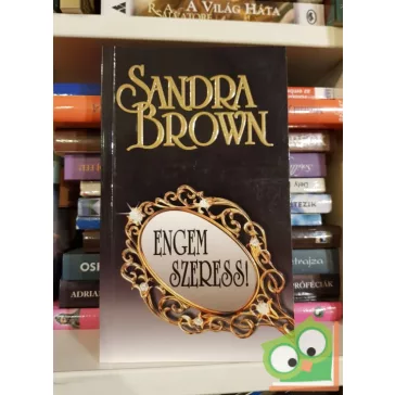 Sandra Brown: Engem szeress