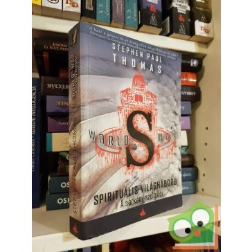  Stephen Paul Thomas: A sárkány szolgálói (World War S - Spirituális világháború 2.)