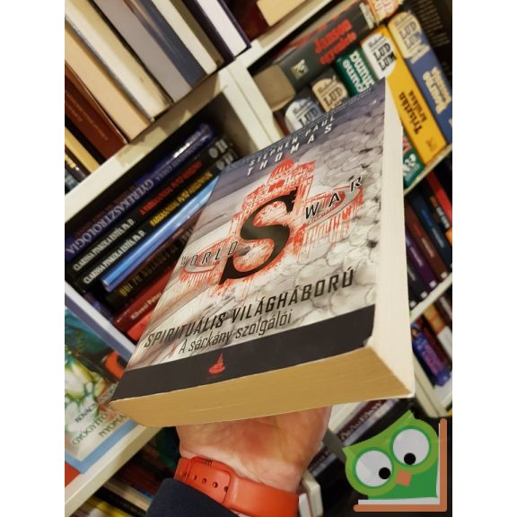 Stephen Paul Thomas: A sárkány szolgálói (World War S - Spirituális világháború 2.)