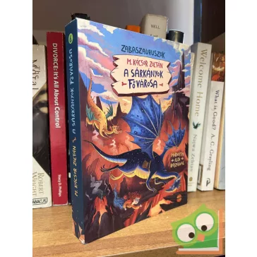   M. Kácsor Zoltán: A sárkányok fővárosa (Zabaszauruszok 6.)