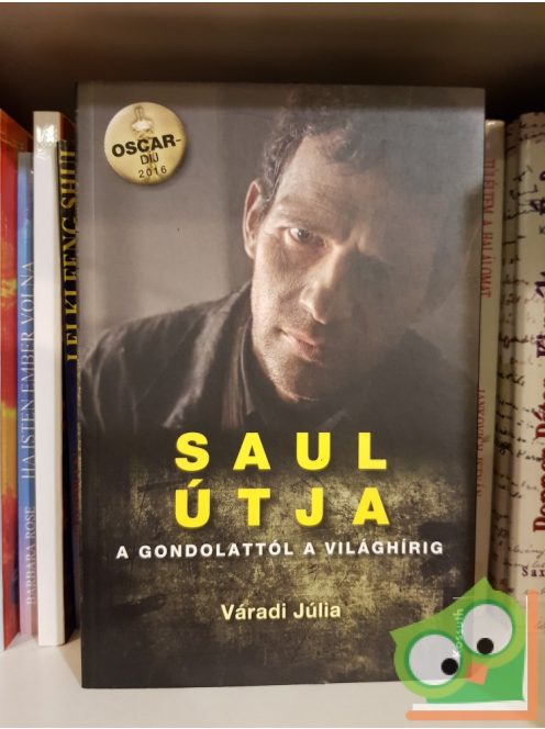 Váradi Júlia: Saul útja  A gondolattól a világhírig