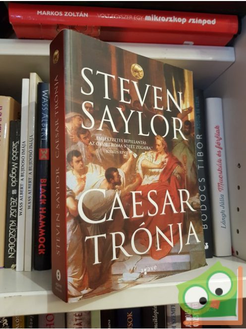 Steven Saylor: Caesar trónja (Roma Sub Rosa (Gordianus) 16.)