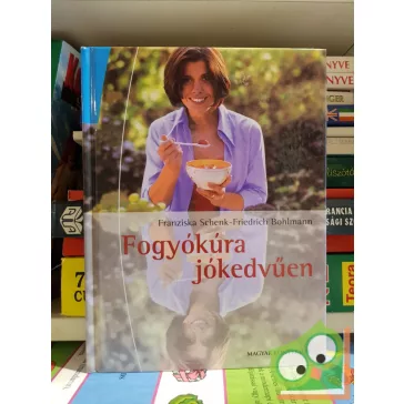   Franziska Schenk - Friedrich Bohlmann: Fogyókúra jókedvűen