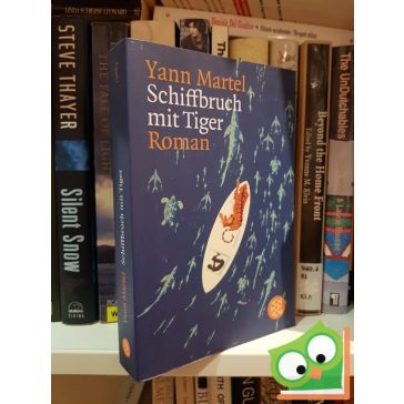 Yann Martel: Schiffbruch mit Tiger: Roman