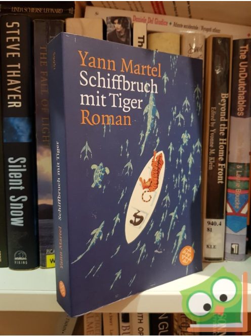 Yann Martel: Schiffbruch mit Tiger: Roman
