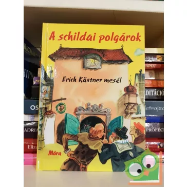 Erich Kästner: A schildai polgárok (Erich Kästner mesél)