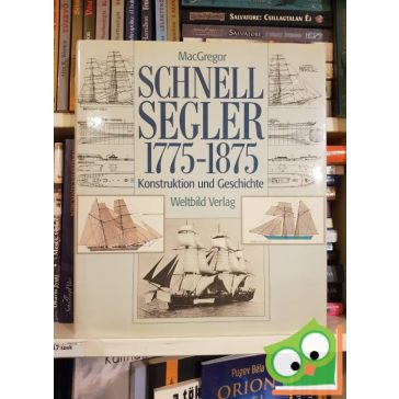   David R. MacGregor: Schnellsegler 1775 - 1875 Konstruktion und Geschichte