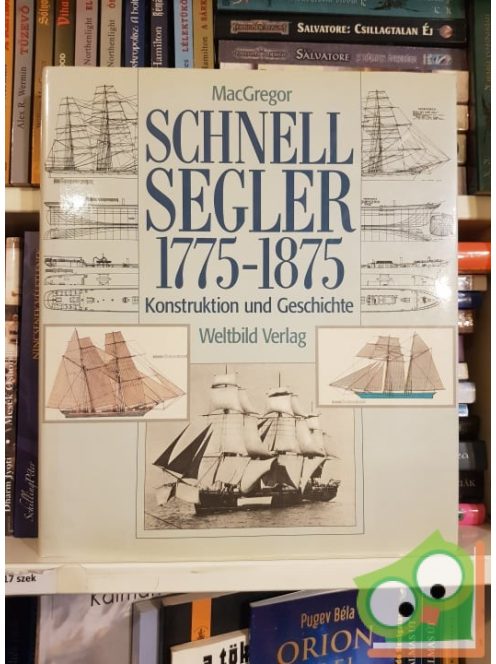 David R. MacGregor: Schnellsegler 1775 - 1875 Konstruktion und Geschichte
