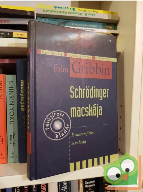 John Gribbin: Schrödinger macskája - Kvantumfizika és valóság (Talentum Tudományos Könyvtár)