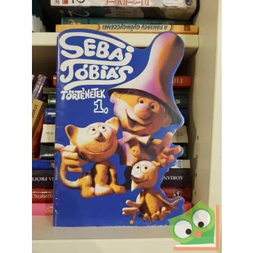   Csukás István: Sebaj Tóbiás történetek 1. (Sebaj Tóbiás történetek 1.)