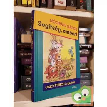 Nógrádi Gábor: Segítség, ember!
