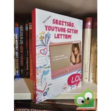   Marni Bates: Segítség, YouTube-sztár lettem! (Smith Gimi 1.) (LOL-könyvek)