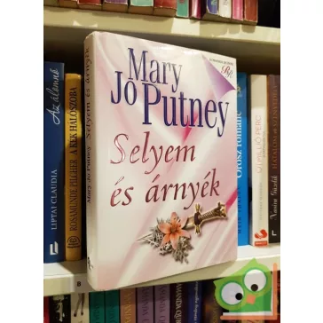   Mary Jo Putney: Selyem és árnyék (Selyem trilógia 1.)  Romantikus regények
