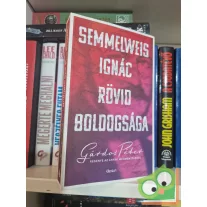   Gárdos Péter: Semmelweis Ignác rövid boldogsága - Regény az anyák megmentőjéről
