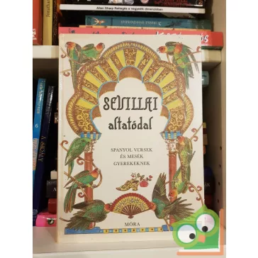  Teresa De La Vega (szerk.) - Dobos Éva (szerk.) - Dornbach Mária (szerk.): Sevillai altatódal - Spanyol versek és mesék gyerekeknek