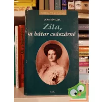   Jean Sévillia: Zita, ​a bátor császárné (Királyi házak)