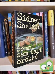Sidney Sheldon: Semmi sem tart örökké