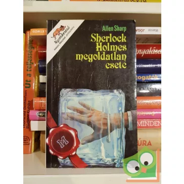 Allen Sharp: Sherlock Holmes megoldatlan esete
