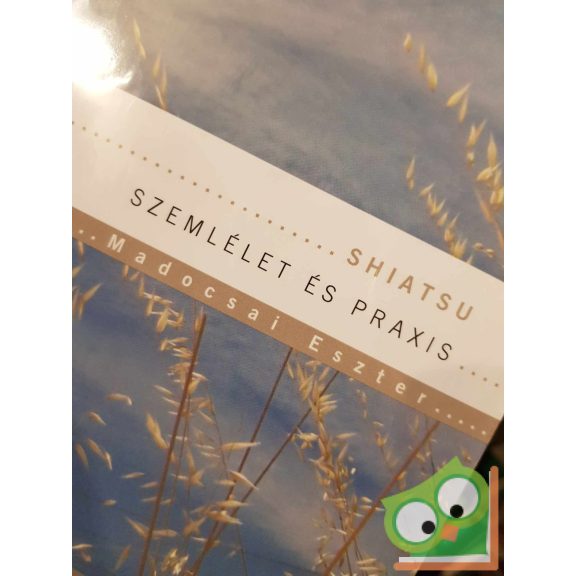 Madocsai Eszter: Shiatsu - Szemlélet és praxis (DVD melléklettel) (új könyv)