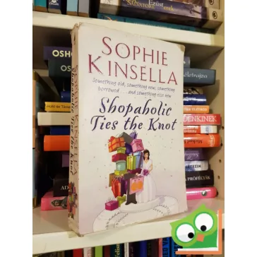 Sophie Kinsella: Shopaholic Ties the Knot (Shopaholic 3.)