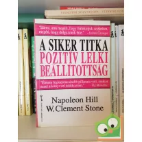   Napoleon Hill, W. Clement Stone: A siker titka PLB Pozitív lelki beállítottság (Bagolyvár Kulcs könyvek 3.)
