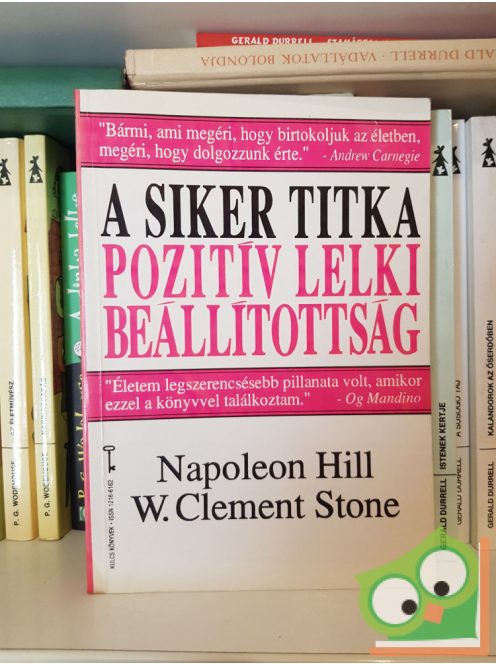 Napoleon Hill, W. Clement Stone: A siker titka PLB Pozitív lelki beállítottság (Bagolyvár Kulcs könyvek 3.)