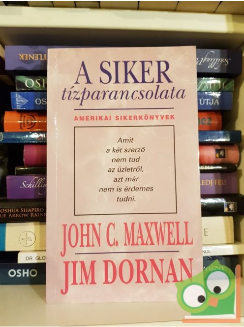 Jim Dornan, John C. Maxwell: A siker tízparancsolata