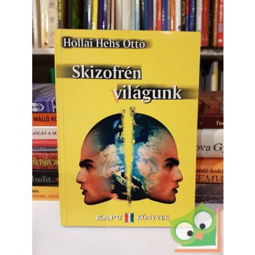 Hollai Hehs Ottó: Skizofrén világunk (dedikált)