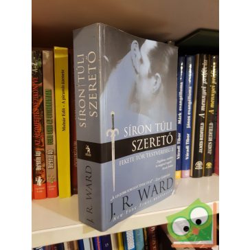   J. R. Ward: Síron túli szerető (Fekete Tőr Testvériség 2.)