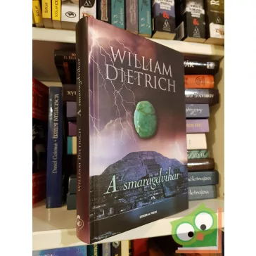 William Dietrich: A smaragdvihar (Ethan Gage 5.)