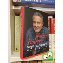 Koltai Róbert: Sose halok meg?