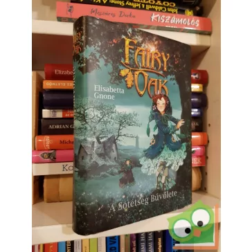 Elisabetta Gnone: A sötétség bűvölete (Fairy Oak 2.)