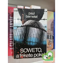 Paul Bernetel: Soweto, a fekete pokol